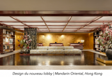 Rénovations Asie, livraisons fin 2025 & 2026 | Mandarin Oriental annonce la rénovation simultanée de ses deux hôtels iconiques à Hong Kong et Bangkok @ Design du nouveau Lobby Mandarin Oriental Hong Kong
