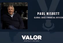 Valor Hospitality Partners nomme Paul Nisbett au poste de Global Chief Financial Officer Paul Nisbett @ credit Valor